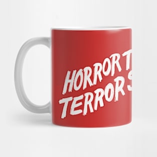 Horror Times Terror Squad type Mug